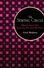 Image for The Sewing Circle: Hollywood&#39;s Greatest Secret&amp;#x2014;Female Stars Who Loved Other Women