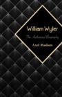 Image for William Wyler: The Authorized Biography