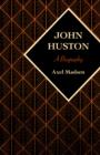 Image for John Huston: A Biography