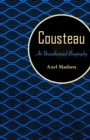 Image for Cousteau : An Unauthorized Biography