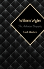 Image for William Wyler : The Authorized Biography