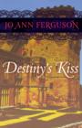 Image for Destiny&#39;s Kiss: A Novel