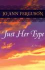 Image for Just Her Type: A Novel
