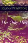 Image for Her Only Hero: A Novel