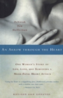 Image for An Arrow Through the Heart : One Woman&#39;s Story of Life, Love, and Surviving a Near-Fatal Heart Attack