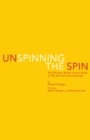 Image for Unspinning the Spin: The Women&#39;s Media Center Guide to Fair and Accurate Language