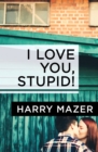 Image for I Love You, Stupid!