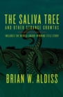 Image for The Saliva Tree: And Other Strange Growths