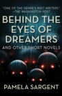 Image for Behind the Eyes of Dreamers: And Other Short Novels
