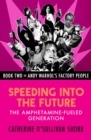 Image for Speeding into the Future: The Amphetamine-Fueled Generation