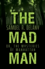 Image for The Mad Man: Or, The Mysteries of Manhattan