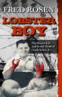 Image for Lobster Boy: The Bizarre Life and Brutal Death of Grady Stiles, Jr.