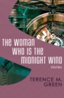 Image for The Woman Who Is the Midnight Wind: Stories