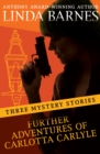 Image for Further Adventures of Carlotta Carlyle: Three Mystery Stories