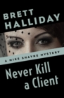 Image for Never Kill a Client