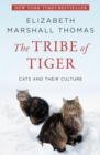 Image for The Tribe of Tiger: Cats and Their Culture