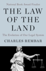 Image for The Law of the Land: The Evolution of Our Legal System