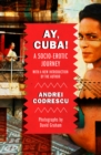 Image for Ay, Cuba!: A Socio-Erotic Journey