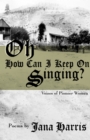 Image for Oh How Can I Keep on Singing?