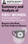 Image for Summary and analysis of First women: the grace and power of America&#39;s modern first ladies