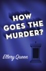 Image for How Goes the Murder?