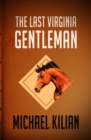 Image for The Last Virginia Gentleman