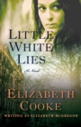 Image for Little White Lies: A Novel