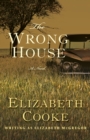 Image for The Wrong House: A Novel