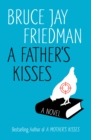 Image for A Father&#39;s Kisses: A Novel