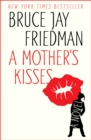Image for A Mother&#39;s Kisses: A Novel