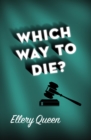 Image for Which Way to Die?