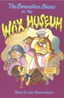 Image for The Berenstain Bears in the wax museum
