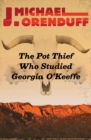 Image for The pot thief who studied Georgia O&#39;Keeffe