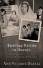 Image for Birthday parties in heaven: thoughts on love, life, grief, and other matters of the heart
