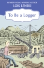 Image for To be a logger