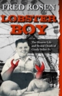 Image for Lobster Boy: The Bizarre Life and Brutal Death of Grady Stiles Jr.