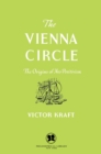 Image for The Vienna Circle: the origins of neo-positivism
