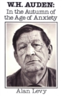 Image for W.H. Auden: in the autumn of the age of anxiety