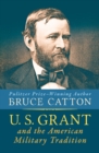 Image for U.S. grant and the American military tradition