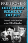 Image for Did they really do it?: from Lizzie Borden to the 20th Hijacker