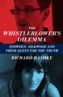 Image for The whistleblower&#39;s dilemma: Snowden, Silkwood and their quest for the truth