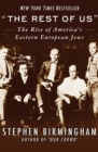 Image for The rest of us: the rise of America&#39;s Eastern European Jews