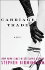 Image for Carriage trade: a novel