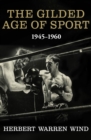 Image for The gilded age of sport, 1945-1960