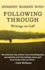 Image for Following through: writings on golf