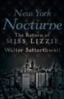 Image for New York Nocturne: The Return of Miss Lizzie