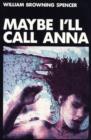 Image for Maybe I&#39;ll call Anna