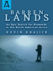 Image for Barren lands: an epic search for diamonds in the North America Arctic