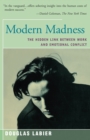 Image for Modern madness: the hidden link between work and emotional conflict