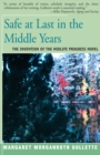 Image for Safe at last in the middle years: the invention of the midlife progress novel